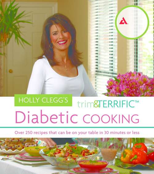 Book cover of Holly Clegg's Trim & Terrific Diabetic Cooking