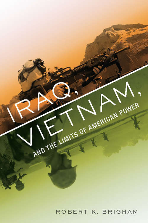 Book cover of Iraq, Vietnam, and the Limits of American Power