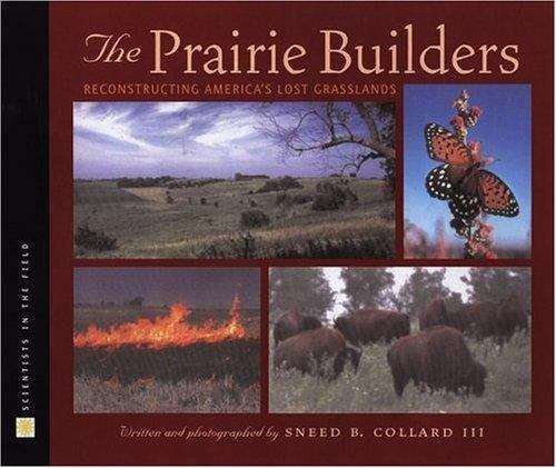 Book cover of The Prairie Builders: Reconstructing America's Lost Grasslands