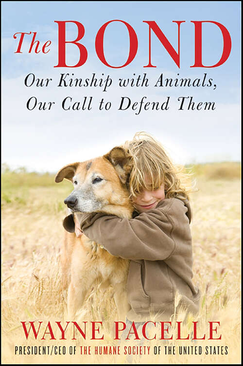 Book cover of The Bond: Our Kinship with Animals, Our Call to Defend Them