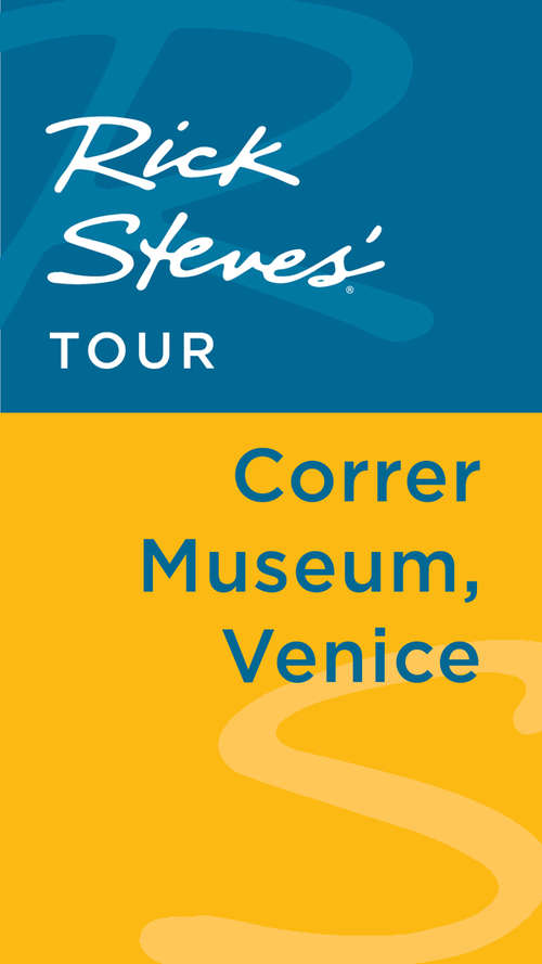 Book cover of Rick Steves' Tour: Correr Museum, Venice