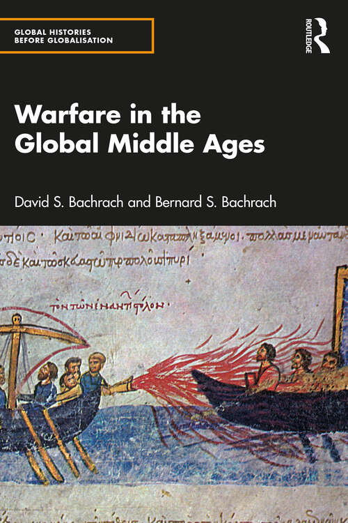 Book cover of Warfare in the Global Middle Ages (1) (Global Histories Before Globalisation)