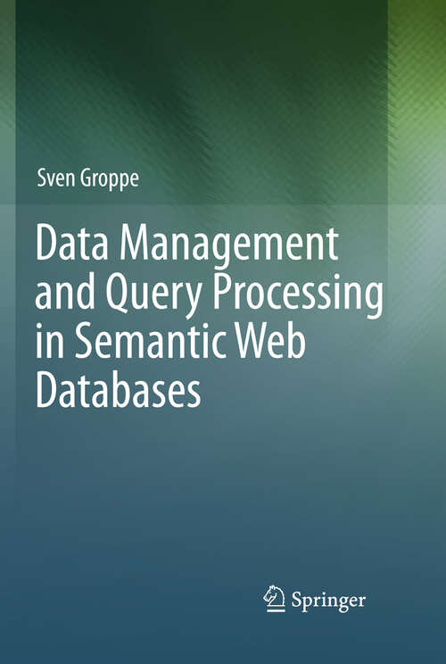 Book cover of Data Management and Query Processing in Semantic Web Databases