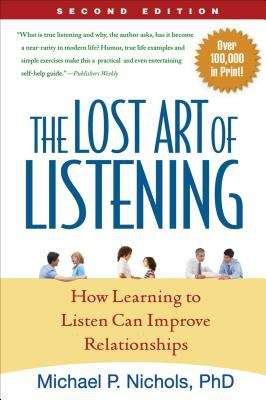 Book cover of The Lost Art of Listening: How Learning to Listen Can Improve Relationships (2nd edition)