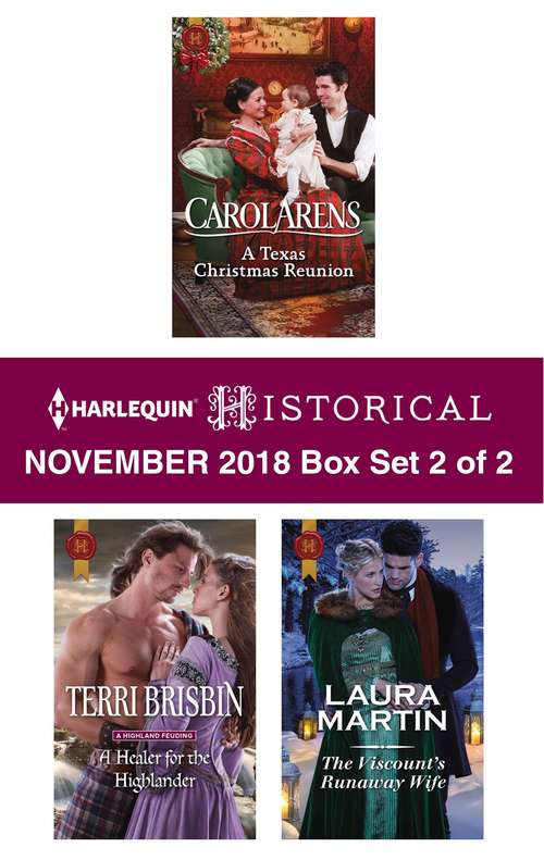 Harlequin Historical November 2018 - Box Set 2 of 2: A Texas Christmas Reunion\A Healer for the Highlander\The Viscount's Runaway Wife