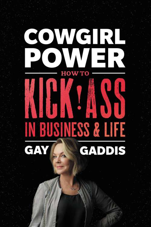 Book cover of Cowgirl Power: How to Kick Ass in Business and Life