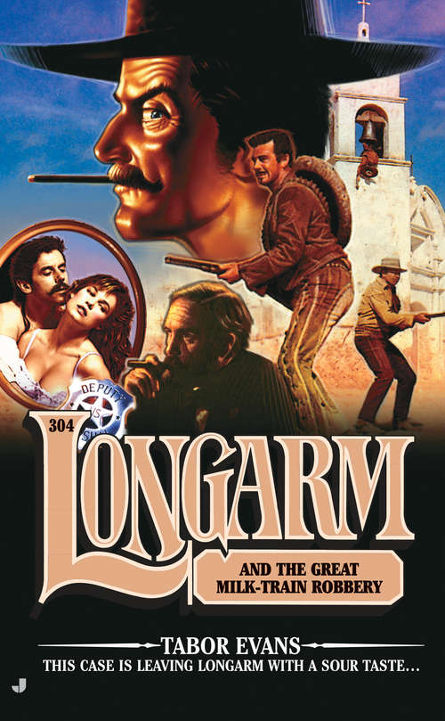 Book cover of Longarm and the Great Milk Train Robbery (Longarm #304)