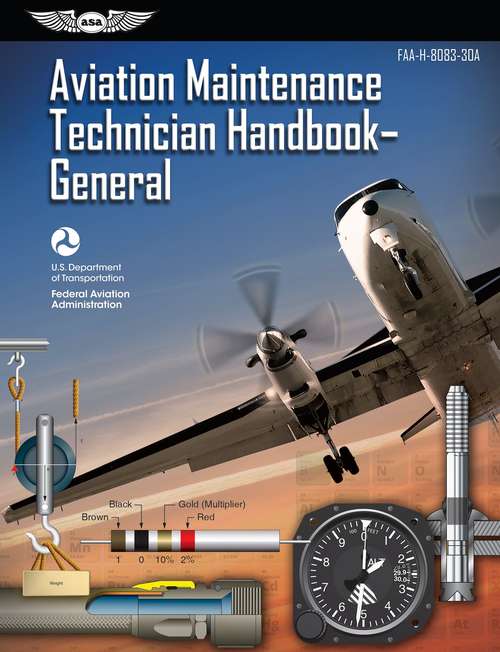 Aviation Maintenance Technician Handbook - General (FAA Handbooks)