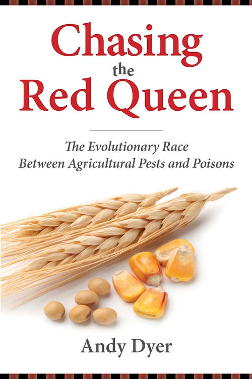 Book cover of Chasing the Red Queen: The Evolutionary Race Between Agricultural Pests and Poisons