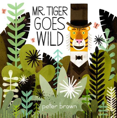 Book cover of Mr. Tiger Goes Wild (Into Reading, Trade #3)