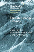 Climate Change Literacy (Elements in Environmental Humanities)