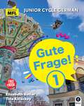 Gute Frage! 1: Kursbuch: Junior Cycle German