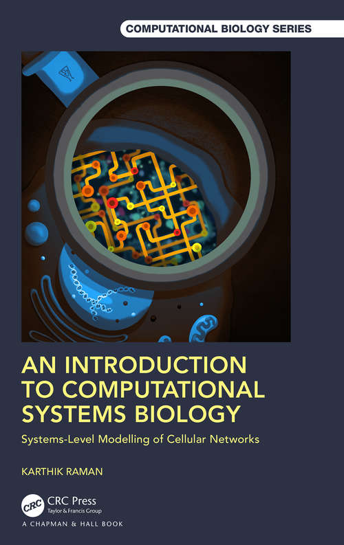 Book cover of An Introduction to Computational Systems Biology: Systems-Level Modelling of Cellular Networks (Chapman & Hall/CRC Computational Biology Series)