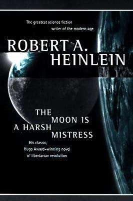 Book cover of The Moon Is a Harsh Mistress