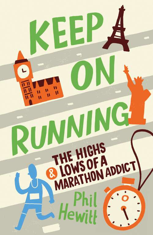 Book cover of Keep on Running: The Highs and Lows of a Marathon Addict