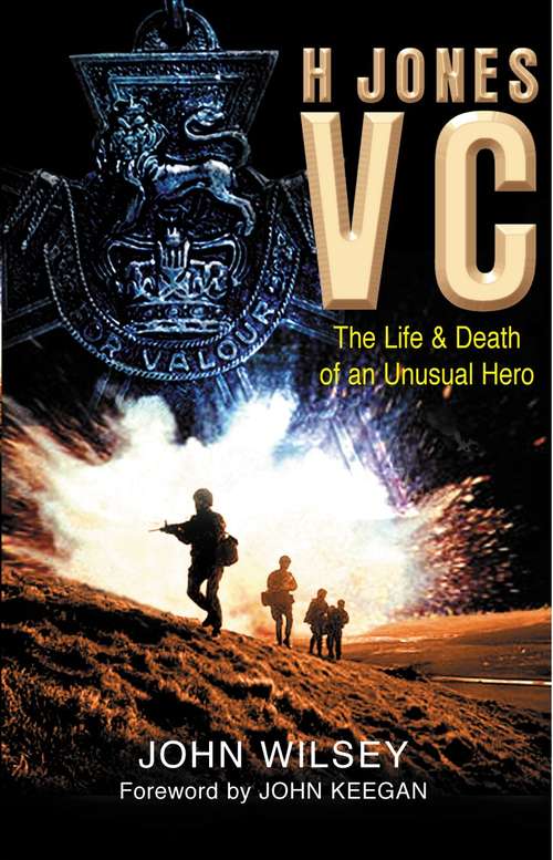 Book cover of H Jones VC: The Life & Death of an Unusual Hero