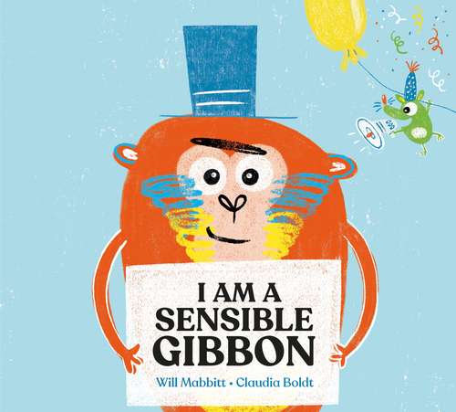 Book cover of I Am A Sensible Gibbon