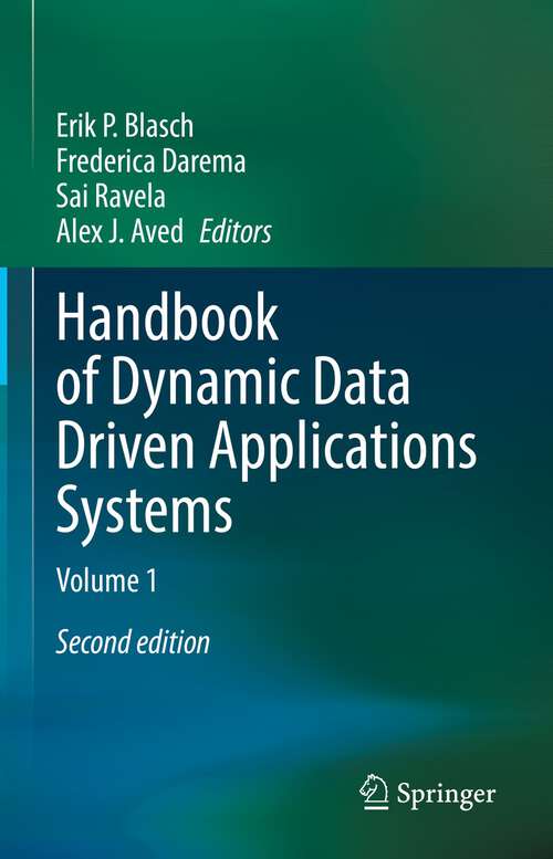 Book cover of Handbook of Dynamic Data Driven Applications Systems: Volume 1 (2nd ed. 2022)