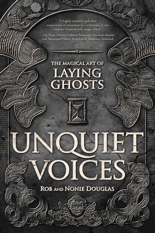 Book cover of Unquiet Voices: The Magical Art of Laying Ghosts