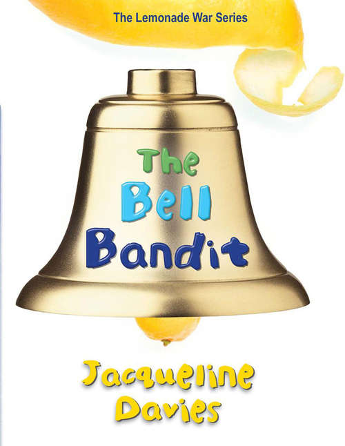 Book cover of The Bell Bandit (Lemonade War #3)