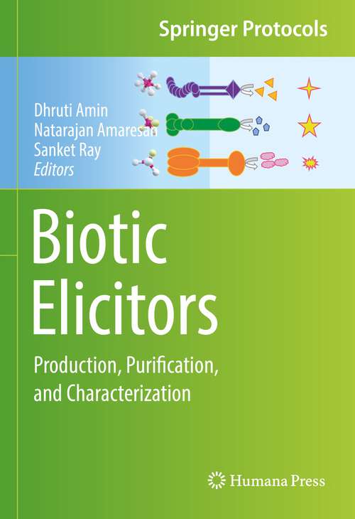 Book cover of Biotic Elicitors: Production, Purification, and Characterization (1st ed. 2022) (Springer Protocols Handbooks)