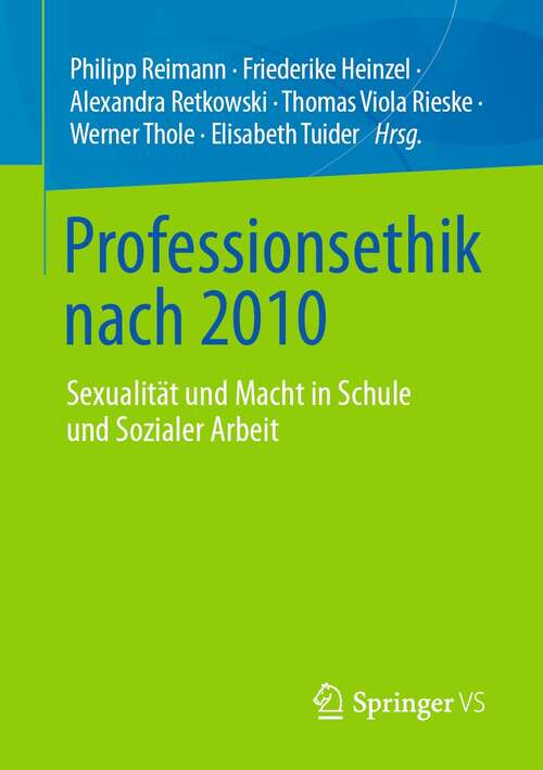 Professionsethik nach 2010: Sexualität und Macht in Schule und Sozialer Arbeit
