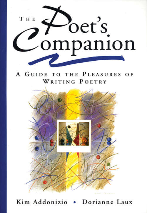 Book cover of The Poet's Companion: A Guide to the Pleasures of Writing Poetry
