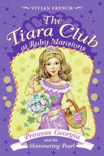 Book cover of Princess Georgia and the Shimmering Pearl (Tiara Club)