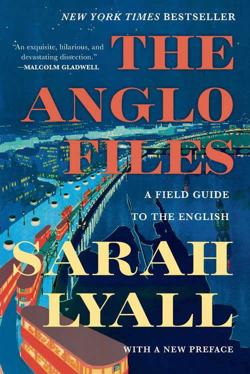The Anglo Files: A Field Guide To The British