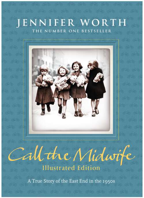 Book cover of Call the Midwife: Illustrated Edition