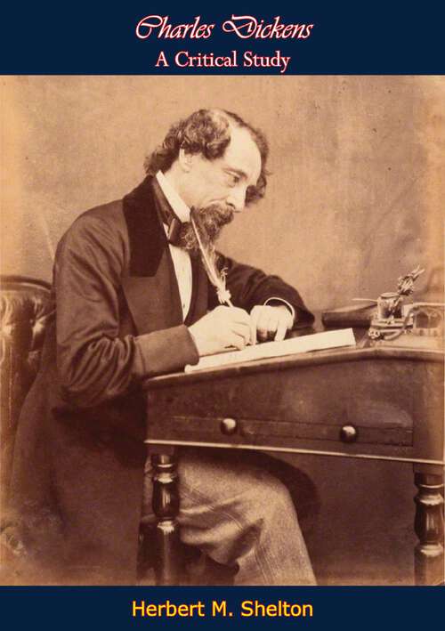 Book cover of Charles Dickens: A Critical Study (Barnes And Noble Digital Library)