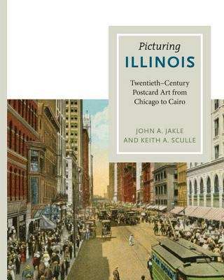 Picturing Illinois: Twentieth-Century Postcard Art from Chicago to Cairo