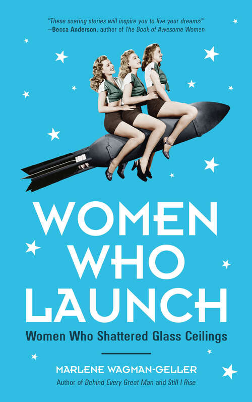 Book cover of Women Who Launch: Women Who Shattered Glass Ceilings