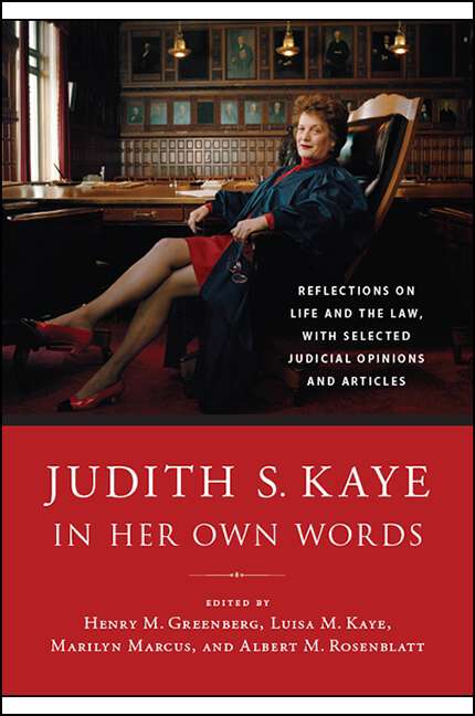Book cover of Judith S. Kaye in Her Own Words: Reflections on Life and the Law, with Selected Judicial Opinions and Articles (Excelsior Editions)