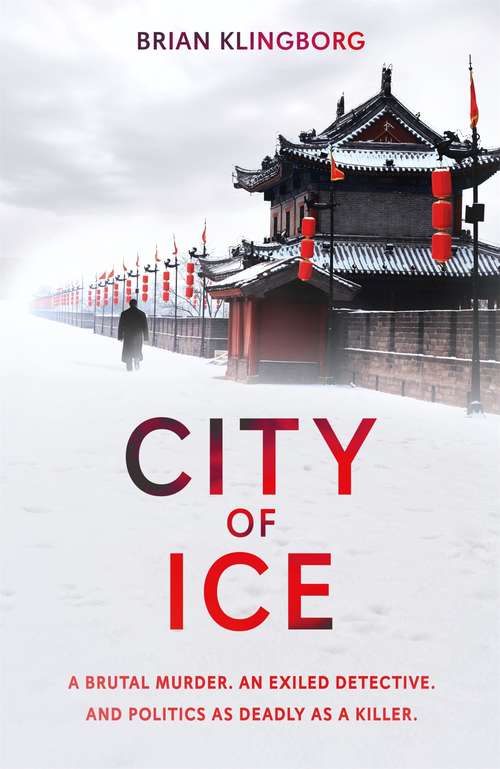 City of Ice: a gripping and atmospheric crime thriller set in modern China