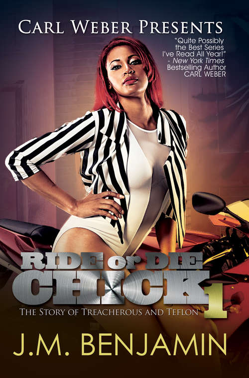Book cover of Carl Weber Presents Ride or Die Chick 1: The Story of Treacherous and Teflon