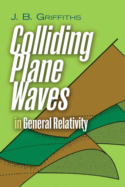 Book cover of Colliding Plane Waves in General Relativity (Dover Books on Physics)