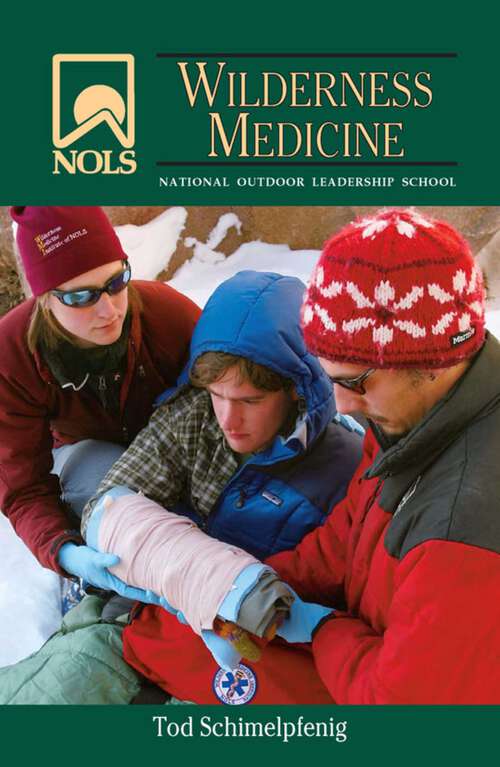 Book cover of NOLS Wilderness Medicine (4th Edition) (NOLS Library)