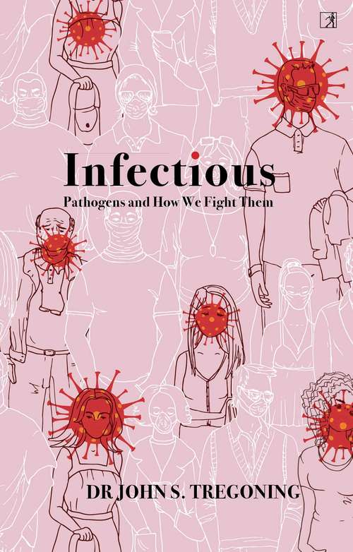Book cover of Infectious: Pathogens and How We Fight Them