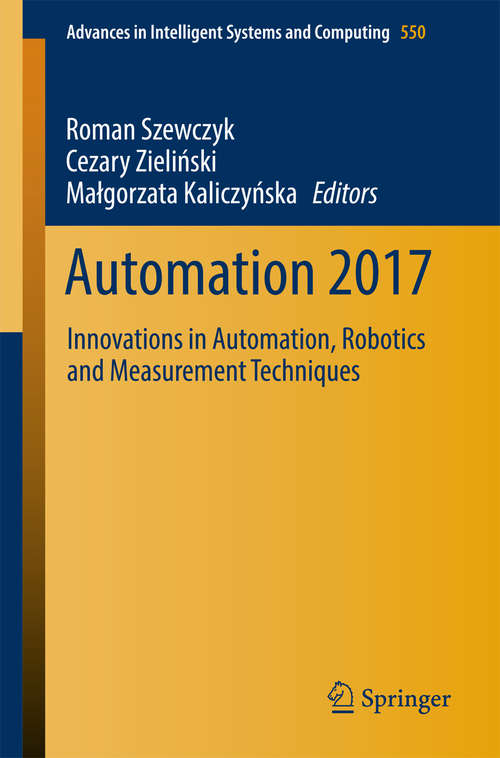 Automation 2017: Innovations in Automation, Robotics and Measurement Techniques (Advances in Intelligent Systems and Computing #550)