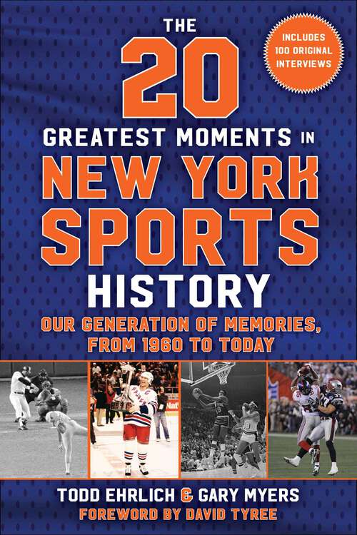 Book cover of The 20 Greatest Moments in New York Sports History: Our Generation of Memories, From 1960 to Today
