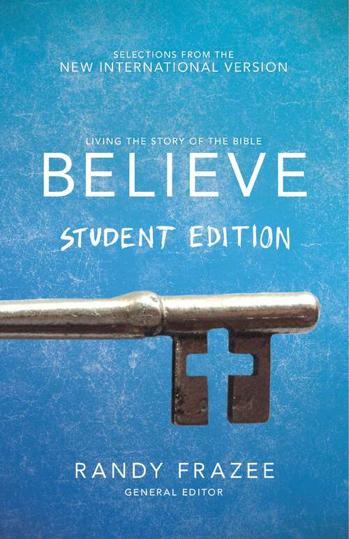 Book cover of Believe Student Edition, Paperback: Living the Story of the Bible to Become Like Jesus