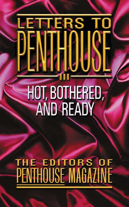 Book cover of Letters to Penthouse III: Hot, Bothered, and Ready