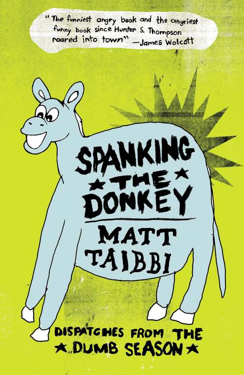 Book cover of Spanking the Donkey: Dispatches from the Dumb Season