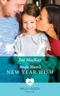 Single Mum’s New Year Wish: Rules Of Their Fake Florida Fling / Single Mum's New Year Wish
