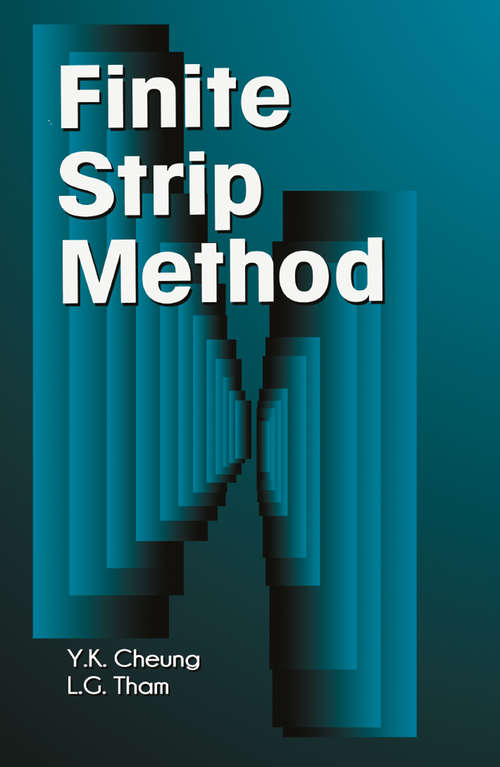 The Finite Strip Method (New Directions In Civil Engineering Ser. #17)