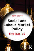 Social and Labour Market Policy: The Basics (The Basics)