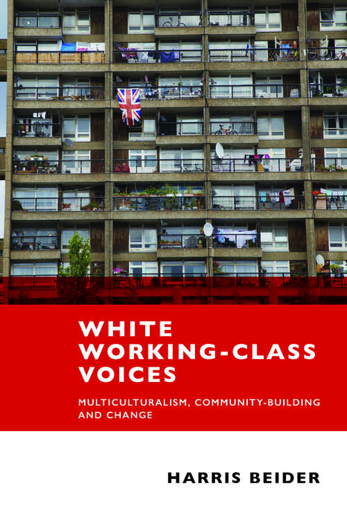 Book cover of White Working-Class Voices: Multiculturalism, Community-Building and Change