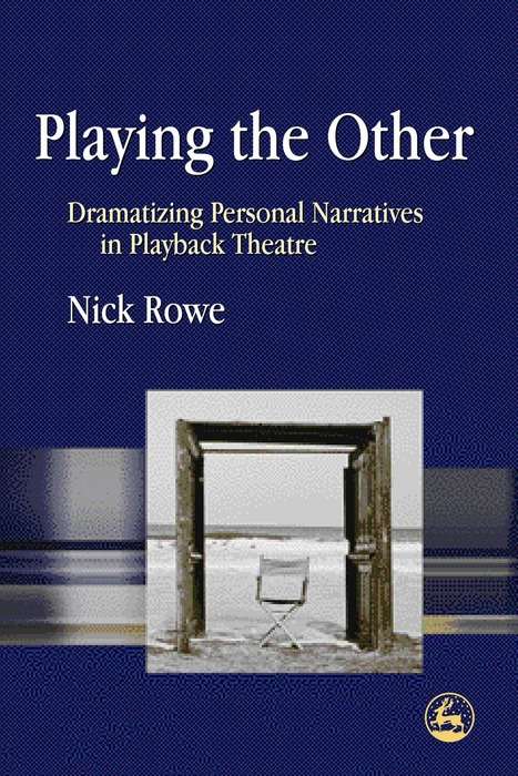 Book cover of Playing the Other: Dramatizing Personal Narratives in Playback Theatre