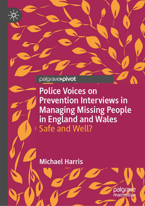 Book cover of Police Voices on Prevention Interviews in Managing Missing People in England and Wales: Safe and Well?